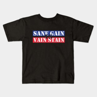 Sane Gain vs Vain Stain Kids T-Shirt